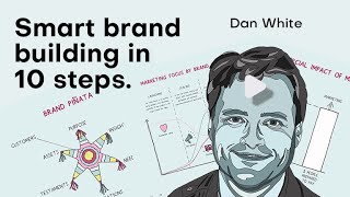 Brand building in 10 steps (illustrated) by Dan White
