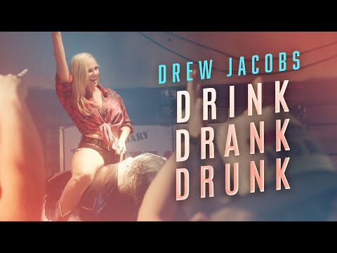 Drew Jacobs - Drink Drank Drunk (Official Music Video)