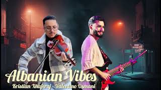 Kristian Xhaferaj ft Valentino, Albanian Vibes Resimi