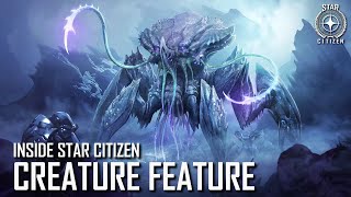 Inside Star Citizen: Creature Feature | Spring 2020