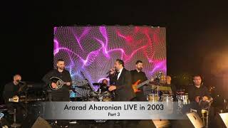 Ararad Aharonian Live in 2003 - Part 3