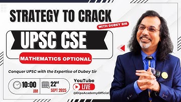 Strategy for UPSC CSE Mathematics Optional by Dubey Sir | DIPS Academy