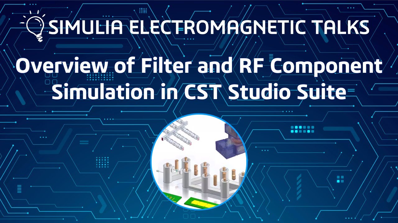 Overview of Filter and RF Component Simulation in CST Studio Suite ...