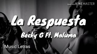 Becky G Ft. Maluma - La Respuesta (Letra)