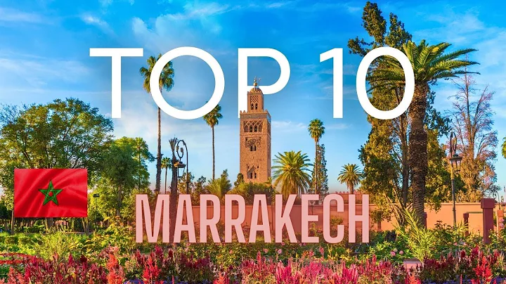 Top 10 Magical Places in Marrakech You Can’t Miss – Discover the Heart of Morocco
