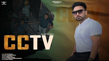 CCTV - Daljeet Chahal | Jodhbir Chahal | Desi Bulls | Punjabi New Song 2023