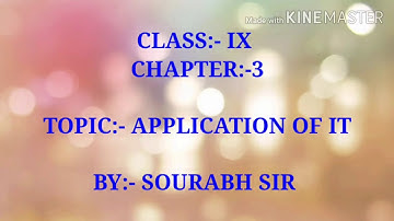 Topic:- APPLICATION OF IT | Subject:- Computer(CBSE) | Class:- IX | SOURABH SRIVASTAVA