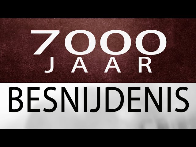 7000 Jaar Besnijdenis