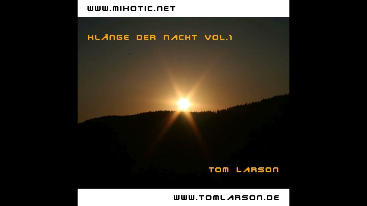 Tom Larson - Klänge der Nacht Vol. 1 [Mixotic 067] [Deep, Dub, House, Minimal, Techno]