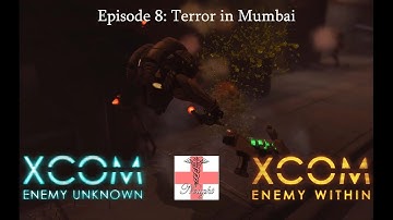 XCOM Enemy Within [Episode 8 SECOND WAVE] Terror in Mumbai (Let