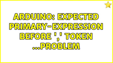 Arduino: expected primary-expression before 