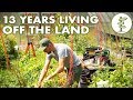 13 Years Living Off the Land - Man Shares REAL Homestead Experience