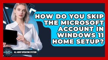 How Do You Skip The Microsoft Account In Windows 11 Home Setup? - All About Operating Systems