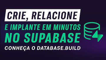 Crie, relacione e implante seu banco de dados em MINUTOS no Supabase