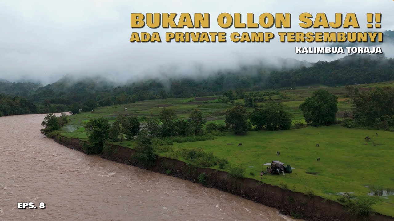 Не только Оллон | Кемпинг в деревне Калимбуа | Уединенное место на берегу реки Садданг | EPS. 8
