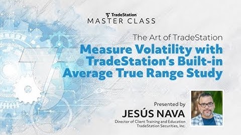 Measure Volatility with Tradestation Built-in-Average True Range Study | August 24, 2023.