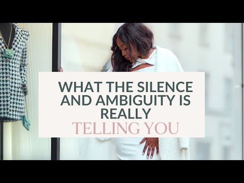WHAT HIS SILENCE AND AMBIGUITY IS TELLING YOU WHAT HIS SILENCE AND AMBIGUITY IS TELLING YOU