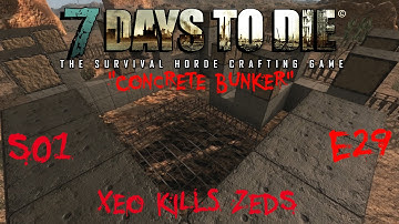 7 Days to Die - Zombies Always Run - S1 Part 29: "Concrete Bunker" (Alpha 10.4)