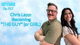 Chris Lapp: Becoming “THE GUY” (or GIRL)
