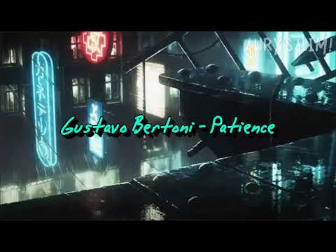 Gustavo Bertoni - Patience (lyrics) 