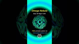 Omega Nebula - Amazing and Easy 3D Paper Craft - FREE printable pattern