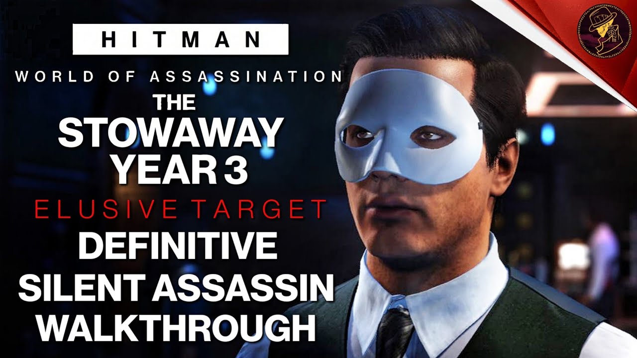 HITMAN WoA | The Stowaway Year 3 | Elusive Target | 4 Easy Silent Assassin Methods | Walkthrough HITMAN WoA | The Stowaway Year 3 | Elusive Target | 4 Easy Silent Assassin Methods | Walkthrough