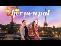 HER PEN PAL Romance In Paris FULL MOVIE ROMANTIC COMEDY HER PEN PAL Romance In Paris FULL MOVIE ROMANTIC COMEDY