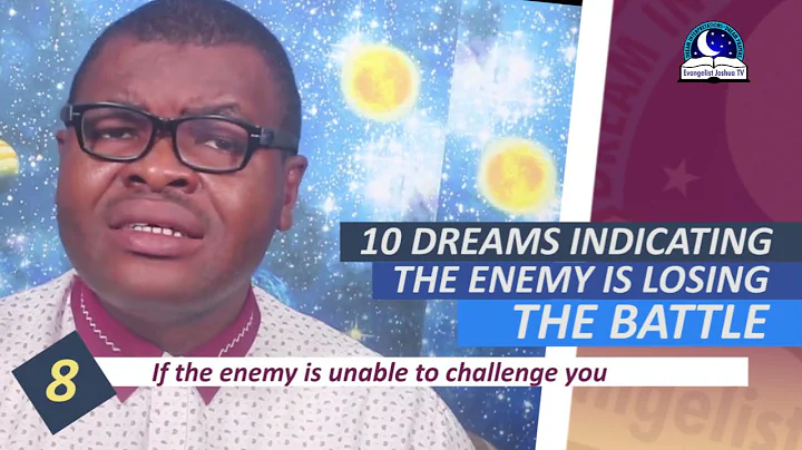 10 DREAMS THAT INDICATES ENEMY IS LOSING THE BATTLE - Evangelist Joshua Orekhie - DayDayNews