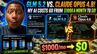 GLM 5.2 Vs. Claude Opus 4.8! My AI Costs Go From $1000/mo to $0!