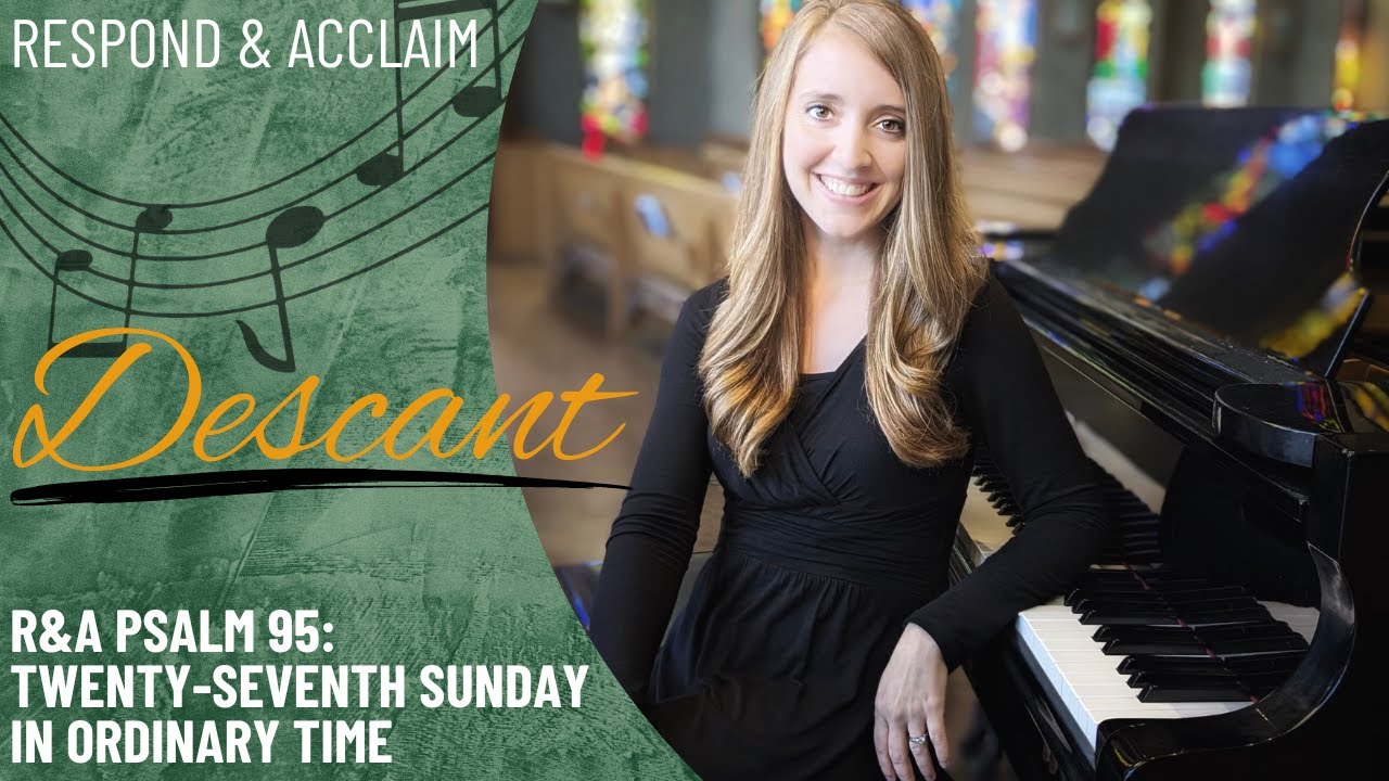 R&A Psalm 95: 27th Sunday in Ordinary Time (Descant)
