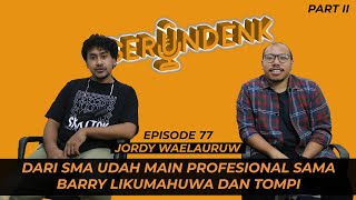 Download lagu #SERUNDENK Eps. 77 - Jordy Waelauruw (Part II) | Sekarang main sama Maliq udah ga ngerasain dipush