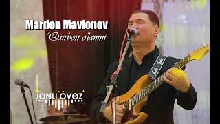 Mardon Mavlonov - Qurbon O'lam Мардон Мавлонов - Курбон Улам  Admin (91) 318 00 03