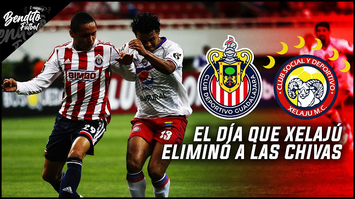 EL DÍA QUE XELAJÚ MC ELIMINÓ A LAS CHIVAS DEL GUADALAJARA 🔥