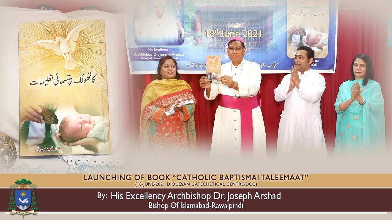 Book Launching of " Catholic Baptismi Taleemaat"by II His Excellency Archbishop Dr. Joseph Arshad II