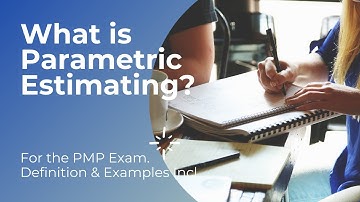 What is Parametric Estimating?