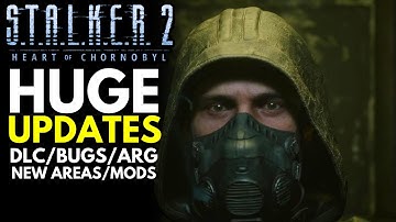 S.T.A.L.K.E.R. 2 - Patch 1.6 New Details, Location Revealed, Bugs, Mods & ARG Updates