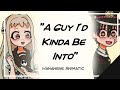 HanaNene || A Guy I'd Kinda Be Into || Animatic JSHK/TBHK