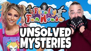 FIREFLY FUNHOUSE - UNSOLVED MYSTERIES