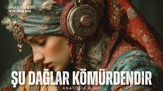 Şu Dağlar Kömürdendi̇r 2026 Modern Yorum Anatolia & Sm.