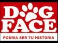 Dogface  podria ser tu historia prod dirty chords