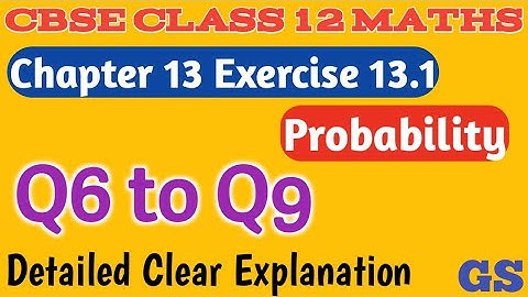 Chapter 13 - Exercise 13.1 (Q6 to Q9)  Probability - CBSE Class 12th Maths in Tamil - NCERT - GS