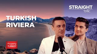 Where to Buy a Home on the Turkish Riviera | STRAIGHT TALK EP. 26