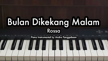 Bulan Dikekang Malam - Rossa | Piano Karaoke by Andre Panggabean