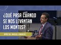 ¿Qué pasa cuando se nos levantan los montes? | Apóstol Miguel Bogaert — Iglesia Monte de Dios