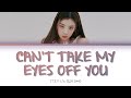 ITZY LIA (있지 리아) - Can't Take My Eyes Off You [Color Coded Lyrics/Eng/가사]