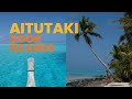 The best day trip from Cook Islands: Aitutaki and One Foot Island Experience!