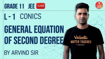 Conic Sections L-1 | General Equation of Second Degree | Class 11 Maths | JEE Mains and Advanced