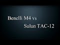 Benelli M4 vs Sulun TAC 12