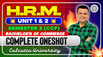 HRM  Unit - 1 & Unit - 2 | One shot | Bcom Sem-2 CCF | Calcutta University