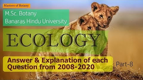 Plant Ecology: Part-8 | BHU M.Sc. Botany Entrance Exam | Answer & Explanation [2008-2020 Questions]